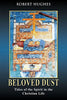 Beloved Dust: Tides of the Spirit in the Christian Life [Paperback] Robert Davis Hughes III