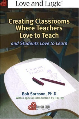Creating Classrooms Where Teachers Love to Teach And Students Love to Learn used book depot