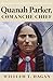 Quanah Parker, Comanche Chief Oklahoma Western Biographies, Vol 6 Volume 6 [Paperback] Hagan