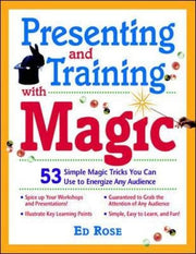 Presenting & Training With Magic : 53 Simple Magic Tricks You Can Use to Energize Any Audience used book depot