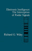 Electronic Intelligence: The Interception of Radar Signals Artech House Radar Library [Hardcover] Wiley, Richard G