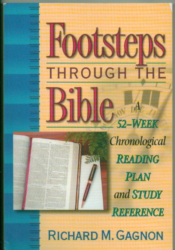 Footsteps Through the Bible: A 52-Week Chronological Reading Plan and Study Reference