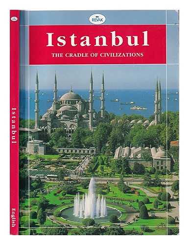 Istanbul The Cradle of Civilizations [Paperback] Rehber Basim Yayin Gaditim and Erdal Yazici