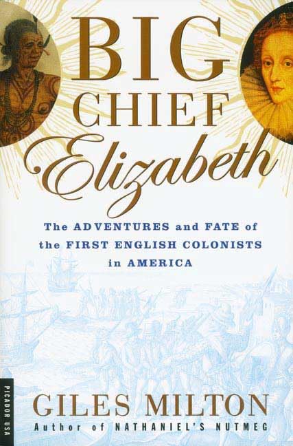Big Chief Elizabeth: The Adventures and Fate of the First English Colonists in America used book depot