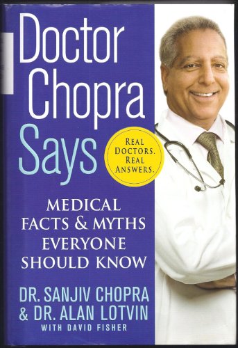 Doctor Chopra Says: Medical Facts and Myths Everyone Should Know
