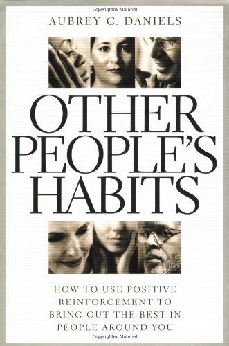 Other People's Habits: How to Use Positive Reinforcement to Bring Out the Best in People Around You used book depot