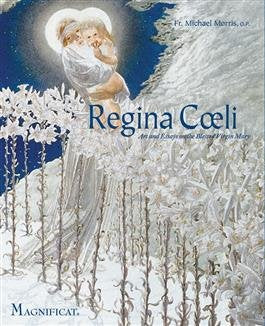 Regina Coeli - Magnificat's Art Comentaries on the Blessed Virgin Mary