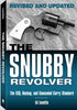 The Snubby Revolver: The ECQ, Backup, and Concealed Carry Standard [Paperback] Ed Lovette and Bert DuVernay