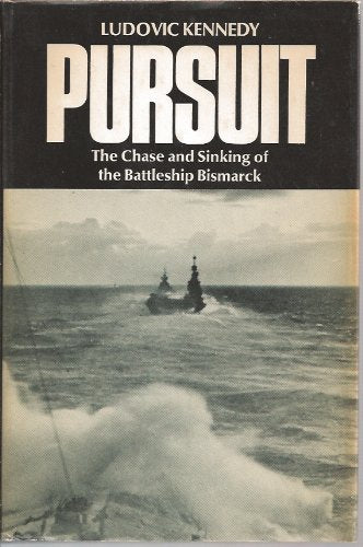 Pursuit the Chase and Sinking of the Bismarck