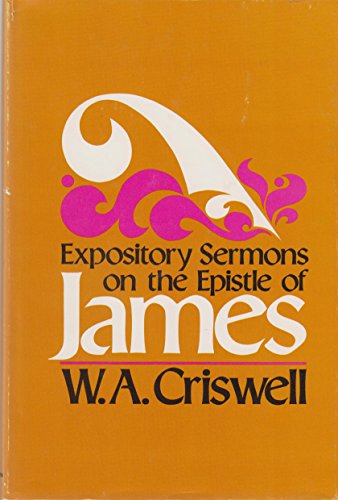 Expository Sermons on the Epistle of James [Hardcover] Criswell, WA