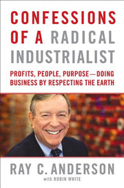 Confessions of a Radical Industrialist: Profits, People, Purpose - Doing Business by Respecting the Earth used book depot