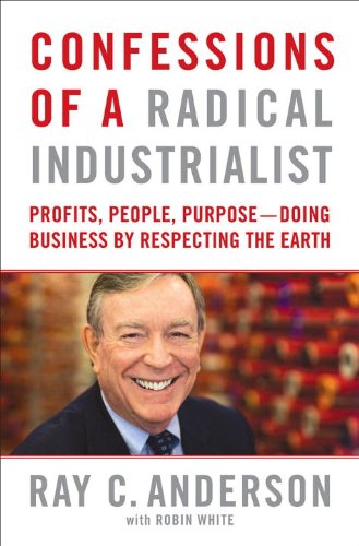 Confessions of a Radical Industrialist: Profits, People, Purpose - Doing Business by Respecting the Earth used book depot