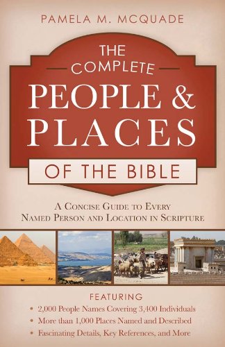 The Complete People and Places of the Bible: A Concise Guide to Every Named Person and Location in Scripture used book depot