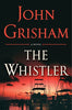 The Whistler [Hardcover] Grisham, John