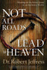 Not All Roads Lead to Heaven: Sharing an Exclusive Jesus in an Inclusive World [Paperback] Dr Robert Jeffress
