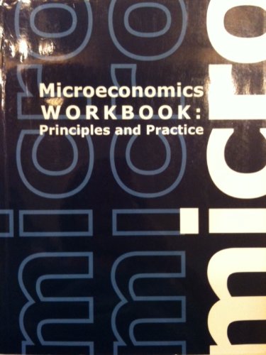 Microeconomics Workbook: Principles and Practice