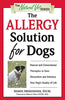 The Allergy Solution for Dogs: Natural and Conventional Therapies to Ease Discomfort and Enhance Your Dogs Quality of Life The Natural Vet [Paperback] Messonnier, Shawn