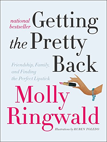Getting the Pretty Back: Friendship, Family, and Finding the Perfect Lipstick used book depot