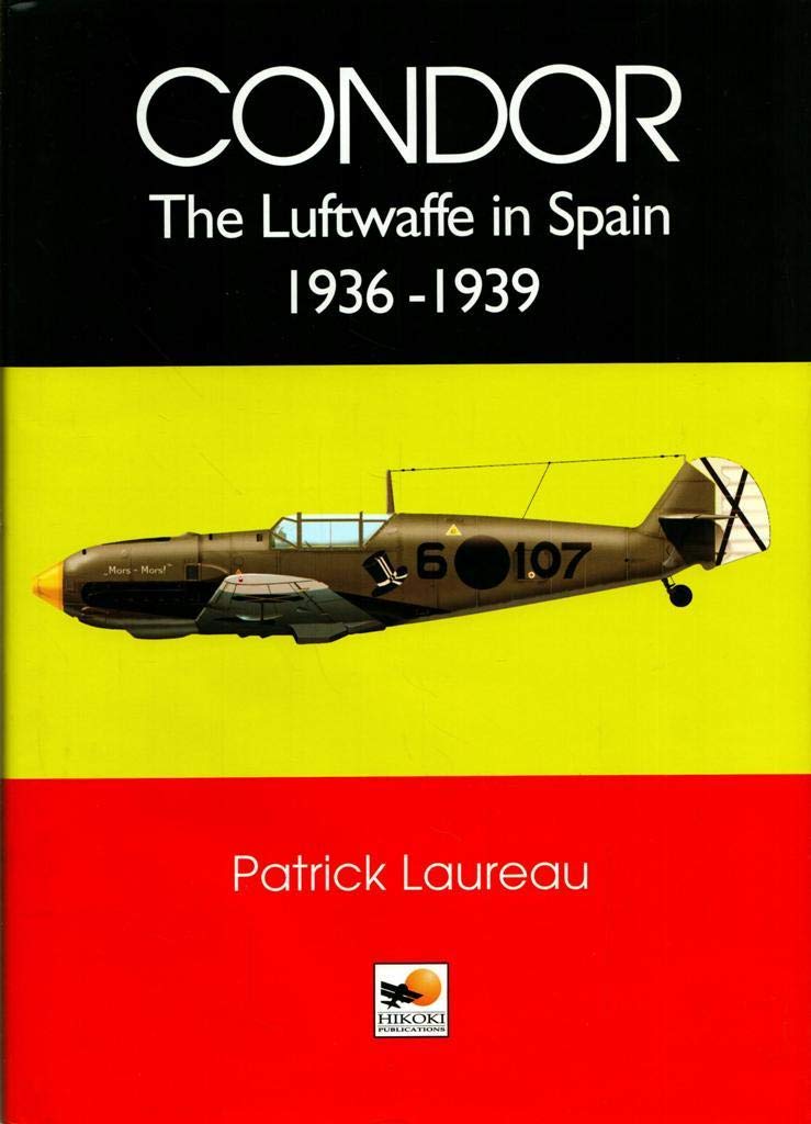 Legion Condor: The Luftwaffe in Spain 1936-1939 used book depot