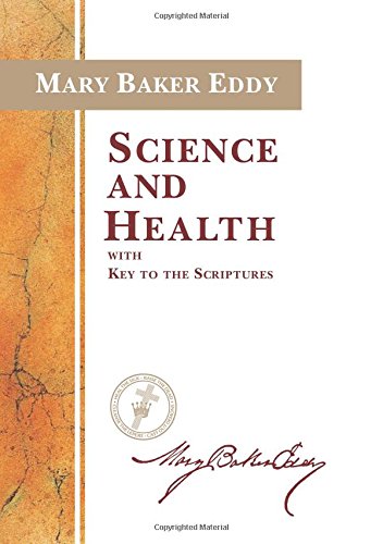 Science and Health with Key to the Scriptures Authorized Edition [Paperback] Mary Baker Eddy