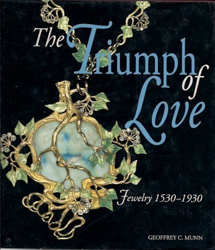 The Triumph of Love: Jewelry 15301930 Munn, Geoffrey