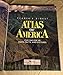 Reader's Digest Atlas of America: Our Nation in Maps, Facts, and Pictures