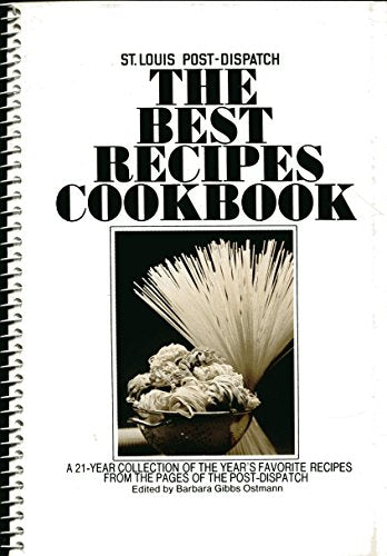 Best Recipes Cookbook: A 21 Year Collection of the Years Favorite Recipes from the Pages of the Post Dispatch [Paperback] unknown author