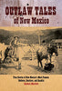 Outlaw Tales of New Mexico: True Stories of New Mexicos Most Infamous Robbers, Rustlers, and Bandits Marriott, Barbara