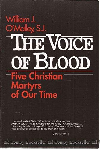 The Voice of Blood: Five Christian Martyrs of Our Time OMalley, William J