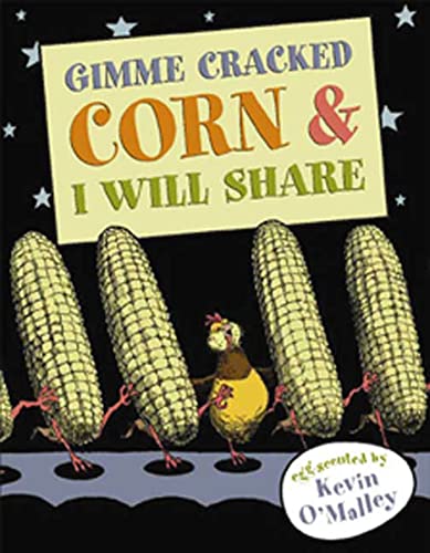 Gimme Cracked Corn and I Will Share OMalley, Kevin