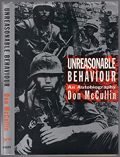 Unreasonable Behaviour: An Autobiography McCullin, Don