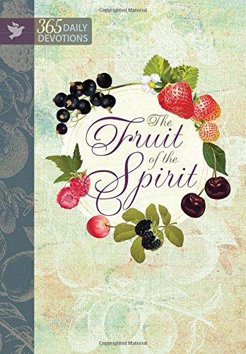 Fruit of the Spirit: 365 Daily Devotions Broadstreet Publishing Group Llc