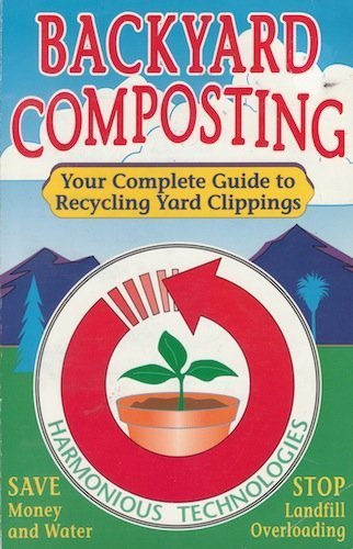 Backyard Composting: Your Complete Guide to Recycling Yard Clippings [Paperback] Roulac, John W