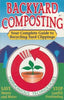 Backyard Composting: Your Complete Guide to Recycling Yard Clippings [Paperback] Roulac, John W