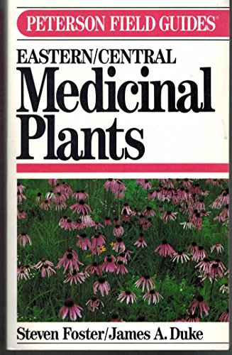 Medicinal Plants of Eastern and Central North America (Peterson Field Guides)