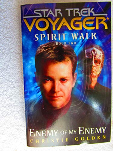 Enemy of My Enemy (Star Trek Voyager: Spirit Walk, Book 2)