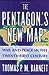 The Pentagons New Map: War and Peace in the TwentyFirst Century Barnett, Thomas PM