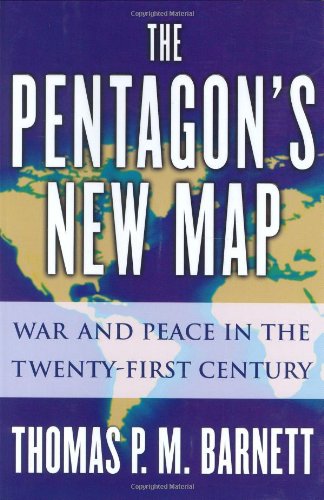 The Pentagons New Map: War and Peace in the TwentyFirst Century Barnett, Thomas PM