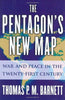 The Pentagons New Map: War and Peace in the TwentyFirst Century Barnett, Thomas PM