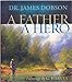 A Father, A Hero Dobson, James C