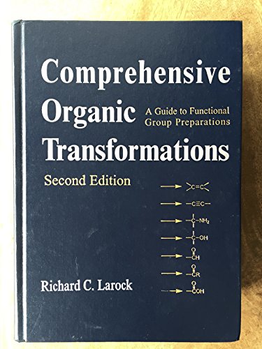 Comprehensive Organic Transformations: A Guide to Functional Group Preparations, 2nd Edition Larock, Richard C