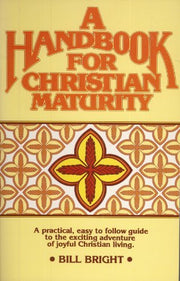 Handbook for Christian Maturity by Bill Bright (October 19,1981) used book depot