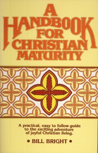 Handbook for Christian Maturity by Bill Bright (October 19,1981) used book depot