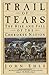 Trail of Tears: The Rise and Fall of the Cherokee Nation Ehle, John