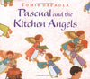 Pascual and the Kitchen Angels dePaola, Tomie