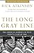 The Long Gray Line: The American Journey of West Points Class of 1966 Atkinson, Rick