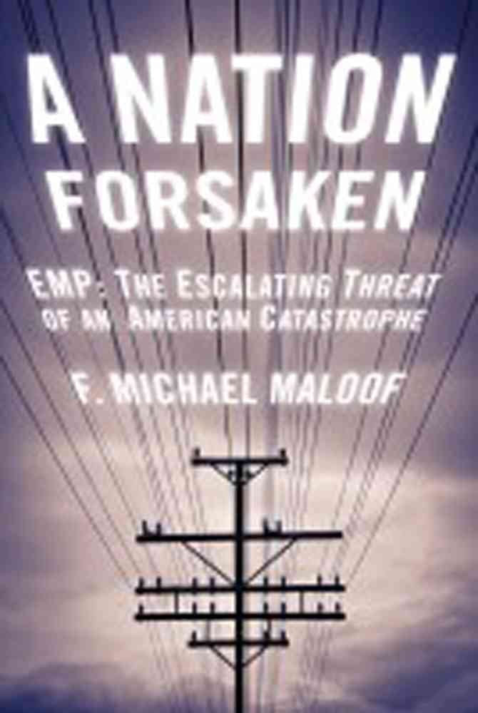 A Nation Forsaken: EMP: The Escalating Threat of an American Catastrophe used book depot