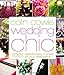 Colin Cowie Wedding Chic: 1,001 Ideas for Every Moment of Your Celebration Cowie, Colin