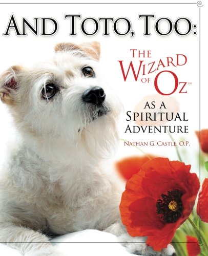 And Toto, Too:: The Wizard of Oz as a Spiritual Adventure