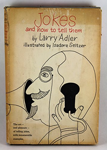 Jokes, and how to tell them Adler, Larry